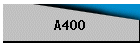 A400